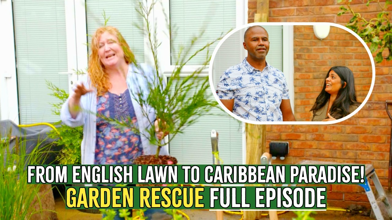 From English Lawn to Caribbean Paradise 🌺 | Garden Rescue | Full Episode