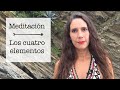 Meditación en la NATURALEZA : LOS 4 ELEMENTOS  🔥 Fuego 🌎 Tierra 🌬 Aire 🌊 Agua | Itziar Psicóloga