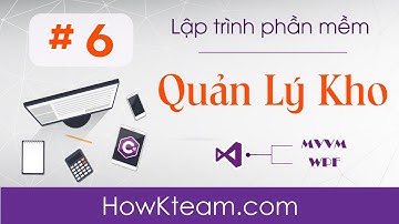 [Phần mềm quản lý kho WPF - MVVM] - Bài 6: Tạo ControlBar | HowKteam