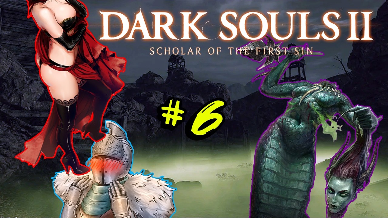 DARK SOULS II: Scholar of the First Sin - Меня травили, сжигали, соблазняли, опускали (СТРИМ #6)