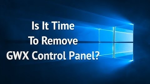 Is It Time To Remove GWX Control Panel?