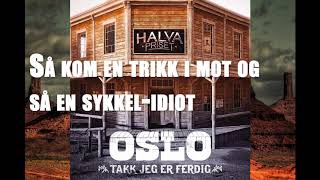 Video thumbnail of "Halva Priset - Oslo (Takk, jeg er ferdig) (Lyric Video)"