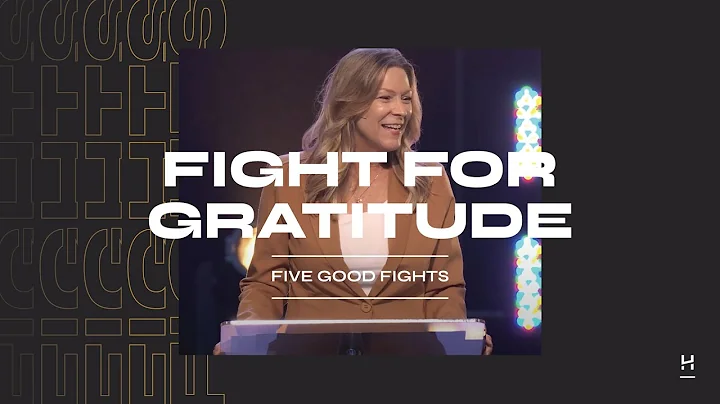 Fight for Gratitude | May 8, 2022 | Kelly Roth