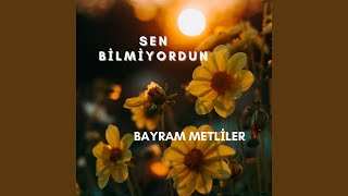 Sen Bilmiyordun
