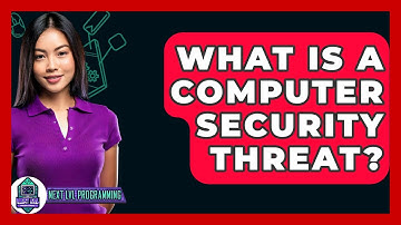 What Is A Computer Security Threat? - Next LVL Programming