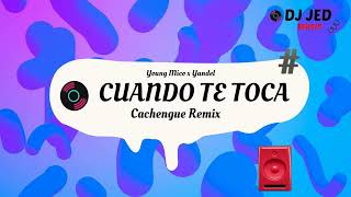 CUANDO TE TOCA REMIX | YANDEL, YOUNG MIKO, DJ JED