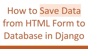 How to Save Data from HTML Form to Database in Django