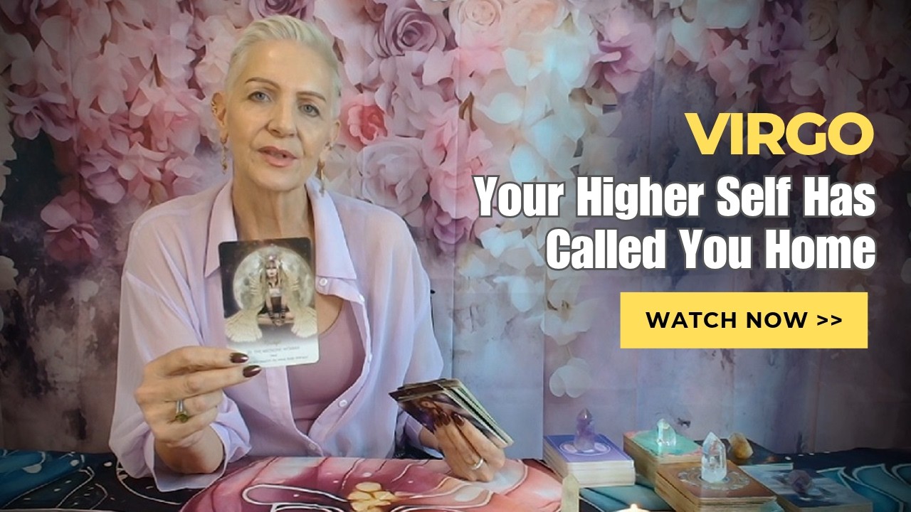 VIRGO NOVEMBER 2026 Your Higher Self Has Called You Home
