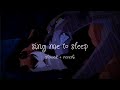 Sing me to sleep  slowed  reverb