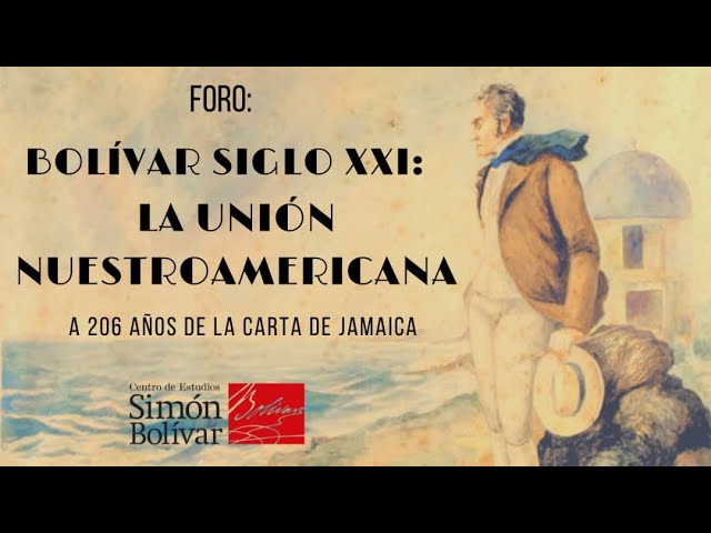 Foro Bolívar Siglo XXI: La Unión Nuestroamericana
