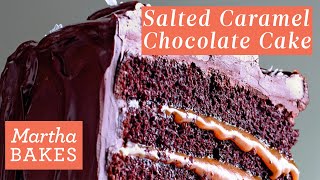 Martha Stewart’s Salted Caramel 6Layer Chocolate Cake | Martha Bakes Recipes