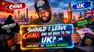 Should I Leave China and Go Back to the UK? Chosen between Lonelines OR Financial Stability