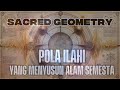 🌌 Sacred Geometry: Bahasa Tersembunyi Alam Semesta yang Menghubungkan Segalanya