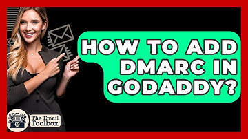 How To Add DMARC In GoDaddy? - TheEmailToolbox.com