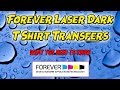 Forever Laser Dark T Shirt Transfers Application What You Need To Know To Apply These Transfers