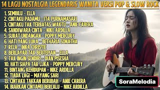 Download Lagu Full album 14 lagu nostalgia legendaris wanita | cover pop \u0026 slow rock - soramelodia MP3