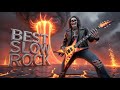 Top 100 Slow Rock Ballads | Iconic Romantic Rock Songs for Deep Emotions | Relaxing Playlist