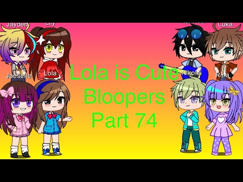 Lola is Cute Bloopers Part 74