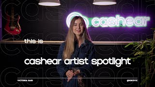 Artist Spotlight: Victoria Said | CASHEAR