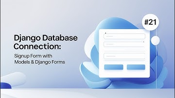 Django Database Connection: Signup Form with Models & Django Forms #21 | Django Basics #trending