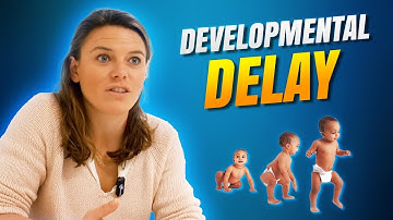 Developmental Delay | What you need to know