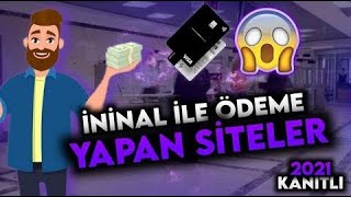 İNİNAL İLE ÖDEME YAPAN SİTELER 2021(ödeme kanıtlı) - İnternetten para kazanmak