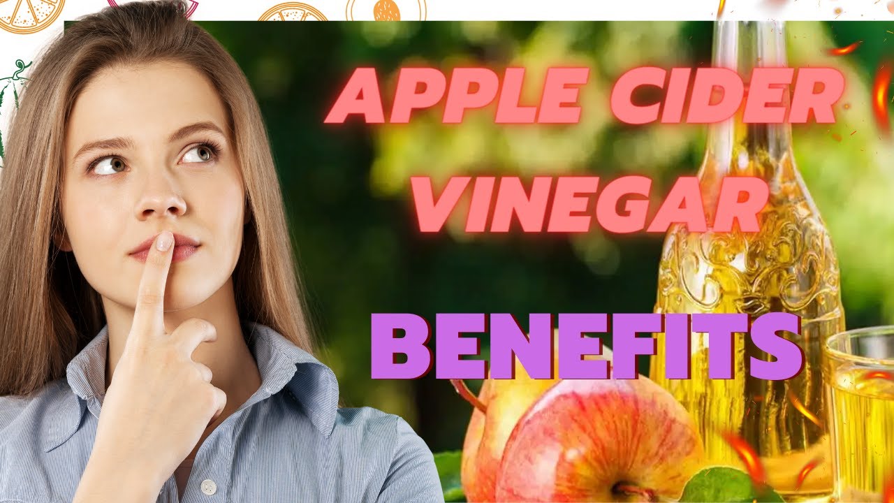 What are the Benefits of Apple Cider Vinegar for Health and WellBeing