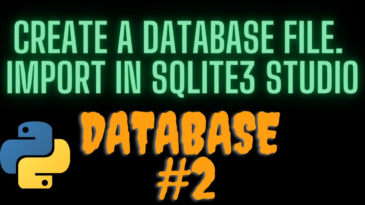 How To Create a Database File and import it in Sqlite3 Studio for ...