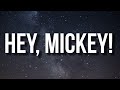 Baby Tate - Hey, Mickey! (Lyrics) &quot;oh mickey you&#39;re so fine&quot;