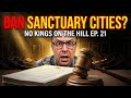 No Kings On The Hill Ep. 21 | Ban Sanctuary Cities? DHS Funding &amp; Filibuster 📱