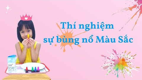 Thí nghiệm Sự Bùng Nổ Của Màu Sắc