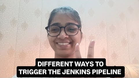 Different Ways To Trigger The Jenkins Pipeline