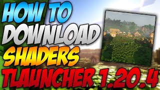 How To Download Shaders For Minecraft 1.20.4 Tlauncher (2024)