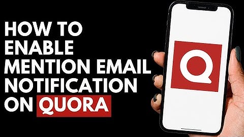 How To Enable Mention Email Notification on Quora