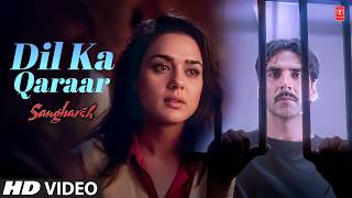 Dil Ka Qaraar - Video Song | Sangharsh | Sonu Nigam, Shraddha Pandit | Akshay Kumar, Preity Zinta