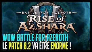 LE PATCH 8.2 VA ÊTRE ÉNORME ! GROS RÉCAP' - WOW BATTLE FOR AZEROTH