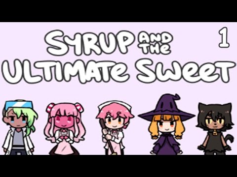 SYRUP AND THE ULTIMATE SWEET Part 1