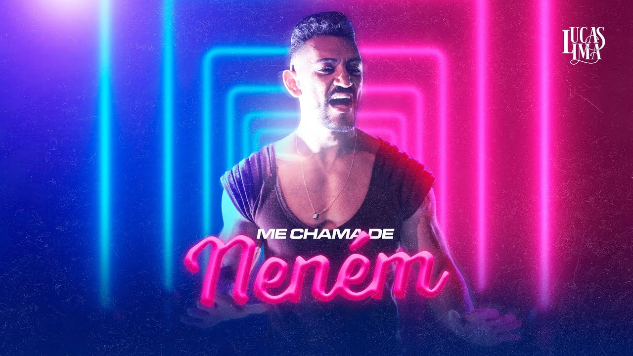 LUCAS LIMA - ME CHAMA DE NENÉM ( CLIPE OFICIAL ) - YouTube