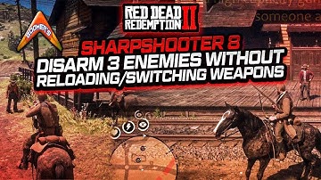 RDR2 Sharpshooter 8 - Disarm 3 Enemies Without Reloading/Switching Weapons