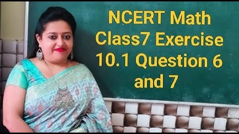 NCERT Math Class 7 Chapter 10 Exercise 10.1 Question 6 and 7 