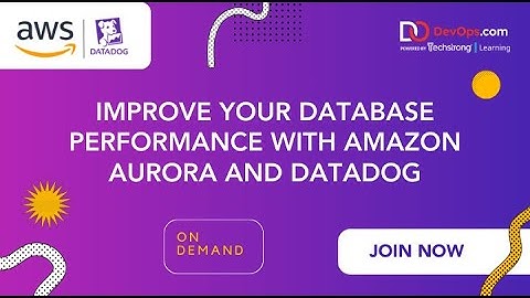 Improve your Database performance with Amazon Aurora and Datadog