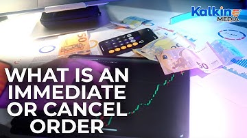 What is an Immediate or Cancel Order IOC?