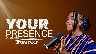 Your Presence mirabel Chisom  acoustic Cover