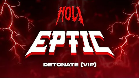 EPTIC x HOL! - DETONATE (HOL! VIP) [UNRELEASED]