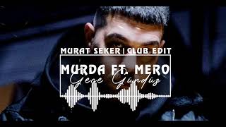 Murda - Gece Gündüz Ft. Mero (Murat Seker - Club Edit)