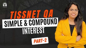 TISSNET - Quantitative Aptitude : Simple Interest and Compound Interest Part - 2