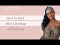 How to heal after a breakup with michelle young  relationshit w kamie crawford