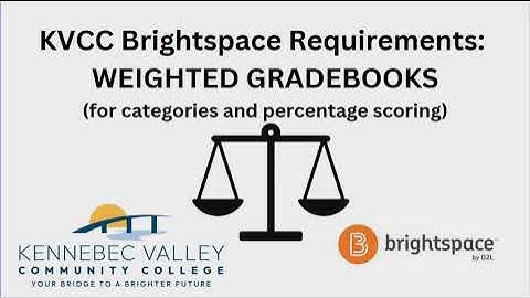 REQUIRED: Creating Grade Book in Brightspace Part 2 (Complete Training) for KVCC