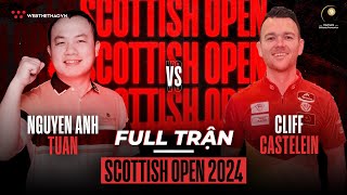 FULL TRẬN | NGUYỄN ANH TUẤN vs CLIFF CASTENLEIN | GIẢI BILLIARDS SCOTTISH OPEN 2024