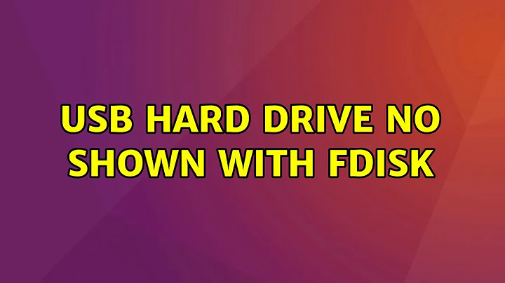 Ubuntu: USB hard drive no shown with fdisk (2 Solutions!!)